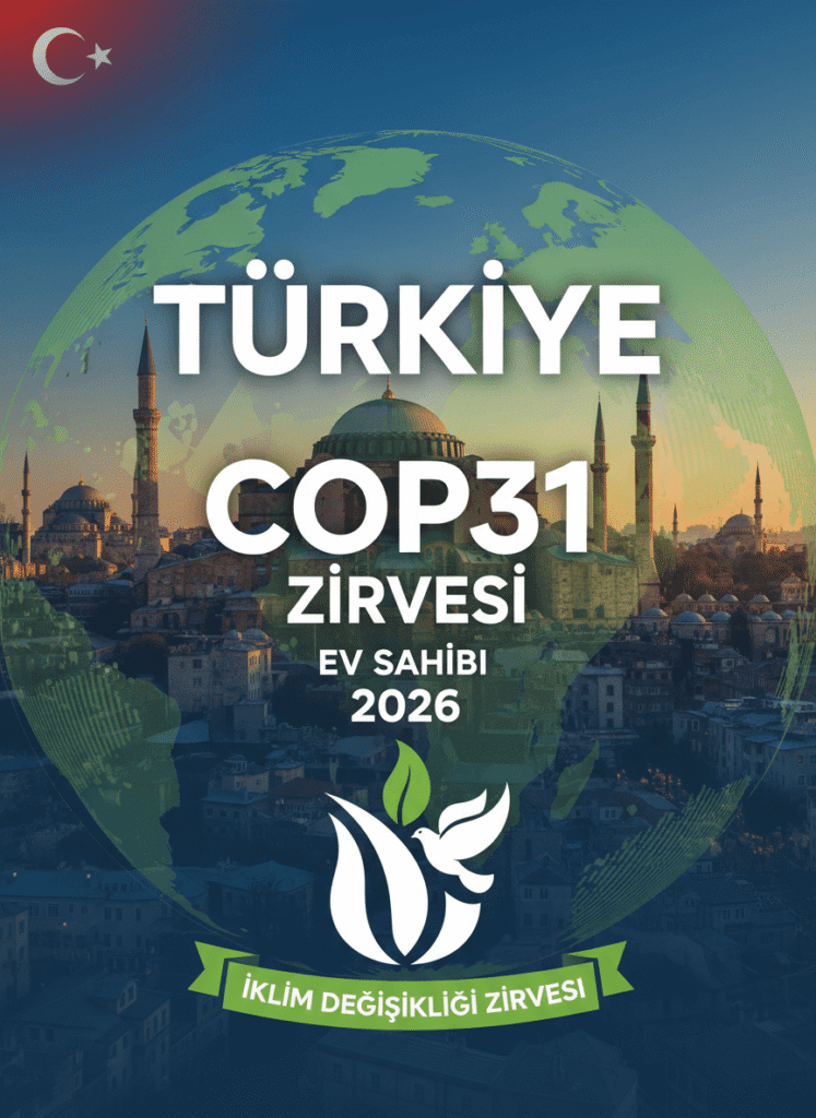 COP31 Türkiye’de: Küresel İklim Zirvesinde Yeni Merkez Türkiye