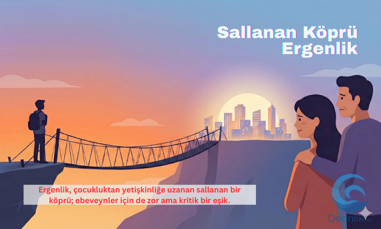 Sallanan Köprü: Ergenlik