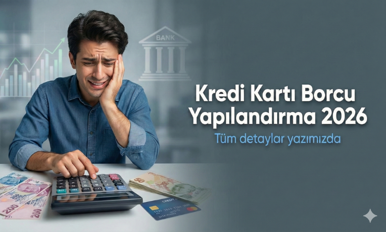 Kredi Kartı Borcu Yapılandırma 2026: Faiz Oranları ve Başvuru Şartları (Adım Adım Rehber)